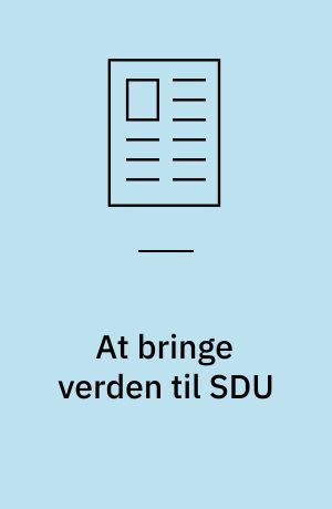 At bringe verden til SDU