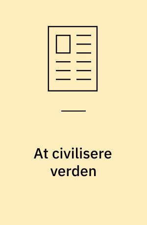 At civilisere verden