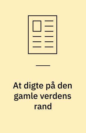 At digte på den gamle verdens rand