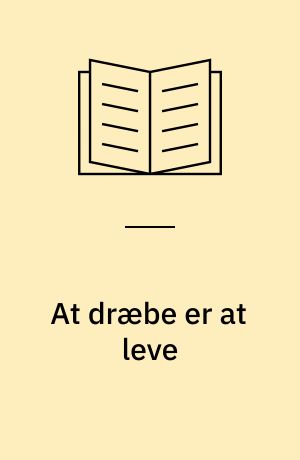 At dræbe er at leve