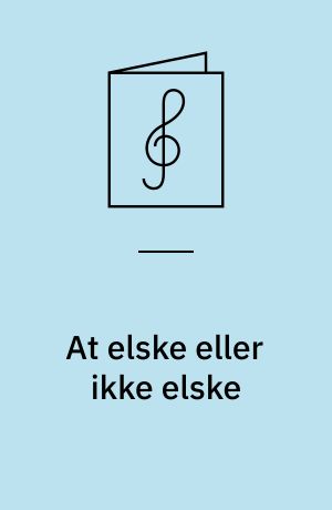 At elske eller ikke elske