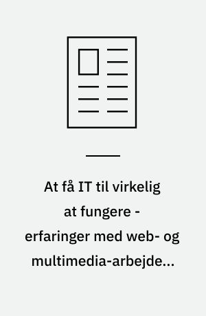 At få IT til virkelig at fungere - erfaringer med web- og multimedia-arbejde i Island