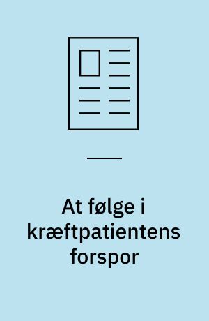 At følge i kræftpatientens forspor : om at udvikle kompetencer til at støtte livsmod i kræftrehabilitering
