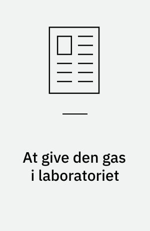 At give den gas i laboratoriet