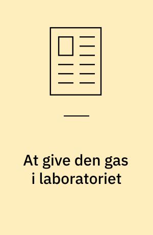 At give den gas i laboratoriet
