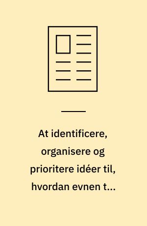 At identificere, organisere og prioritere idéer til, hvordan evnen til almindelig daglig levevis (ADL) kan forbedres