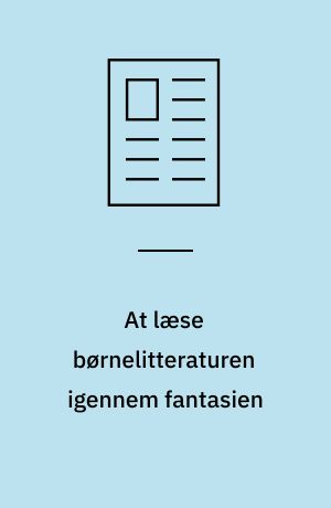 At læse børnelitteraturen igennem fantasien