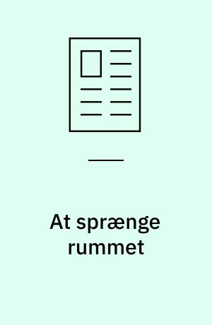 At sprænge rummet