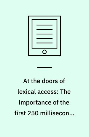 At the doors of lexical access: The importance of the first 250 milliseconds in reading