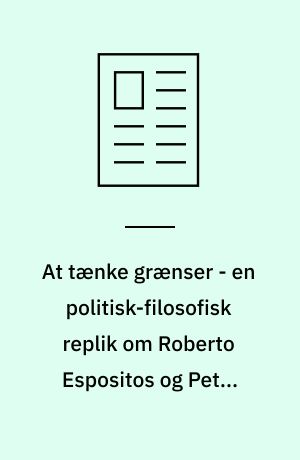 At tænke grænser - en politisk-filosofisk replik om Roberto Espositos og Peter Sloterdijks begreb om immunitet
