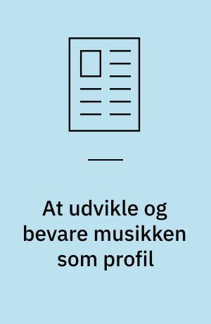 At udvikle og bevare musikken som profil