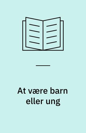 At være barn eller ung