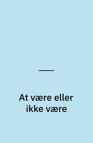 At være eller ikke være