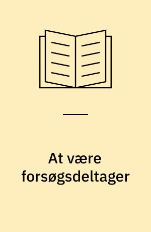 At være forsøgsdeltager : en kvalitativ undersøgelse af kræftpatienters oplevelse af at deltage i et kontrolleret klinisk forsøg