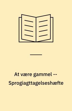 At være gammel -- Sprogiagttagelseshæfte