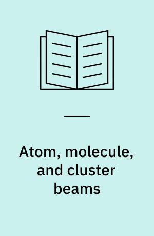 Atom, molecule, and cluster beams