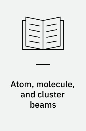Atom, molecule, and cluster beams