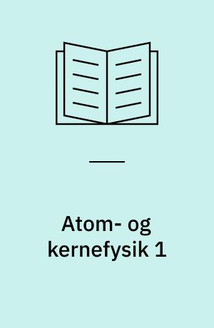 Atom- og kernefysik 1 : 9. skoleår : lærervejledning med facitliste