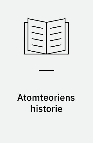 Atomteoriens historie : belyst ved kildeskrifter