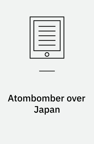 Atombomber over Japan : beslutningsprocessen i historisk perspektiv