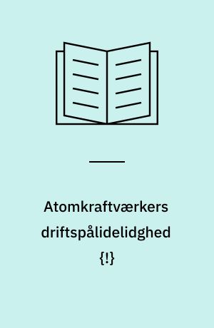 Atomkraftværkers driftspålidelidghed {!}