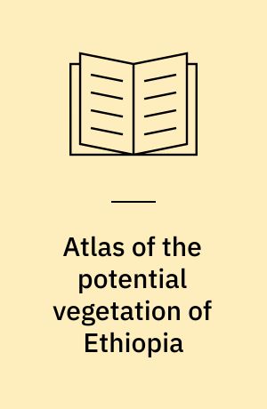 Atlas of the potential vegetation of Ethiopia