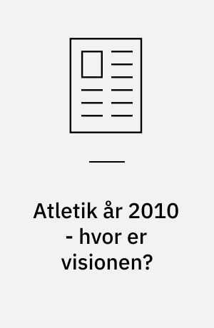 Atletik år 2010 - hvor er visionen?