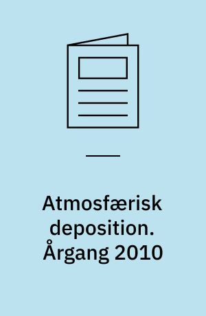 Atmosfærisk deposition : NOVANA. Årgang 2010