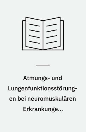 Atmungs- und Lungenfunktionsstörungen bei neuromuskulären Erkrankungen. Paresetyp der Ventilationsstörung
