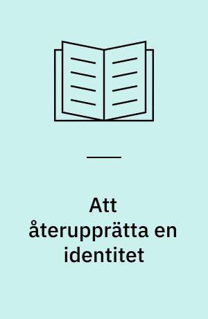 Att återupprätta en identitet : familjebehandlingen på Barnbyn Skå