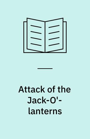 Attack of the Jack-O'-lanterns