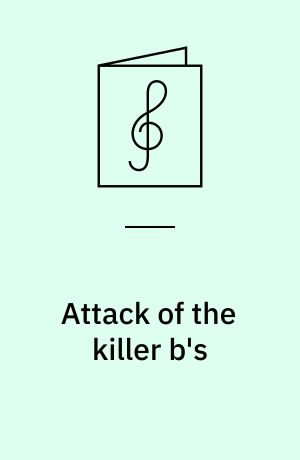 Attack of the killer b's : for 1 stemme og guitar med becifring