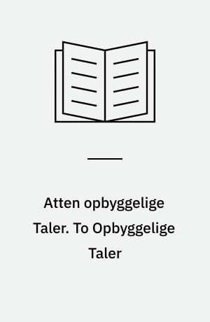 Atten opbyggelige Taler. To Opbyggelige Taler