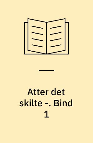 Atter det skilte -. Bind 1
