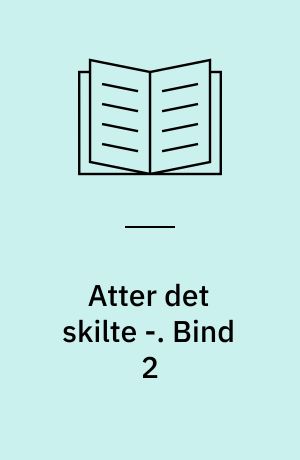 Atter det skilte -. Bind 2