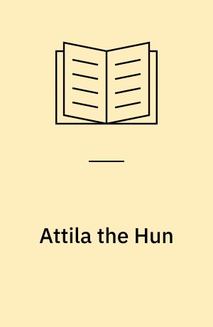 Attila the Hun : leadership, strategy, conflict