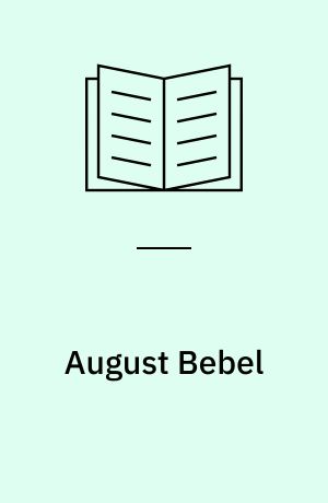 August Bebel : Sozialdemokrat im Kaiserreich