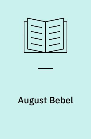 August Bebel : Sozialdemokrat im Kaiserreich