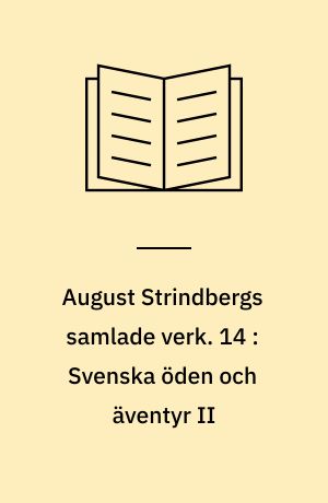 August Strindbergs samlade verk. 14 : Svenska öden och äventyr II : berättelser från alla tidevarv