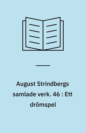 August Strindbergs samlade verk. 46 : Ett drömspel