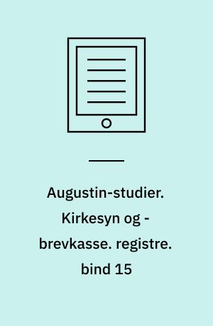 Augustin-studier. Kirkesyn og -brevkasse. registre. bind 15