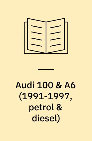 Audi 100 & A6 : service and repair manual
