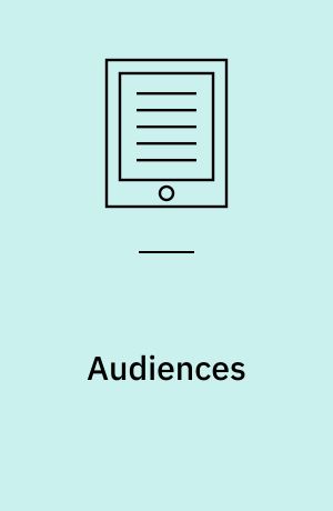 Audiences : Defining and Researching Screen Entertainment Reception