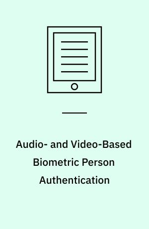 Audio- and Video-Based Biometric Person Authentication : 5th International Conference, AVBPA 2005, Hilton Rye Town, NY, USA, July 20-22, 2005, Proceedings