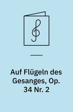 Auf Flügeln des Gesanges, Op. 34 Nr. 2