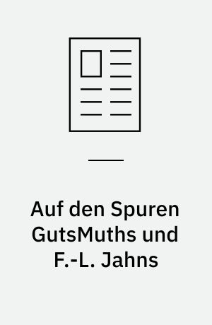 Auf den Spuren GutsMuths und F.-L. Jahns