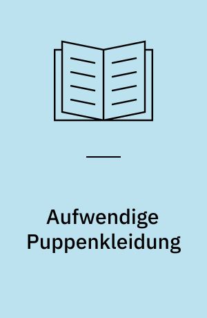 Aufwendige Puppenkleidung