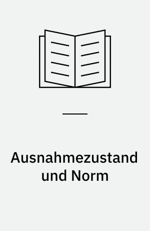 Ausnahmezustand und Norm : eine Studie zur Rechtslehre von Carl Schmitt