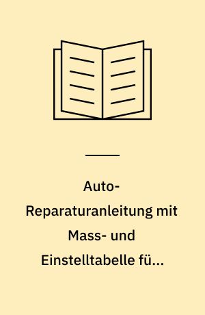 Auto-Reparaturanleitung mit Mass- und Einstelltabelle für: Renault R4/R4L : Lehr- und Nachschlagwerk
