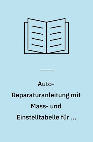 Auto-Reparaturanleitung mit Mass- und Einstelltabelle für MG Midget, Austin, Healey, Sprite MK II